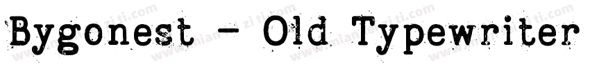 Bygonest – Old Typewriter Font字体转换
